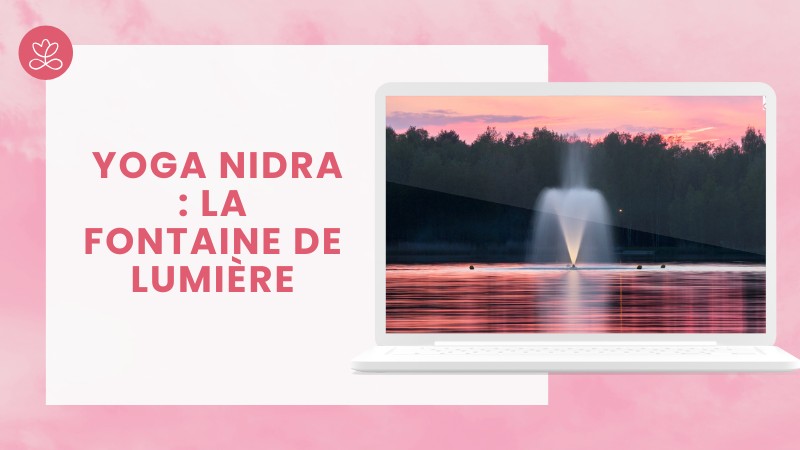 Jour 8. Yoga Nidra : La fontaine de lumière avec Stéphane Lachance (21 min)